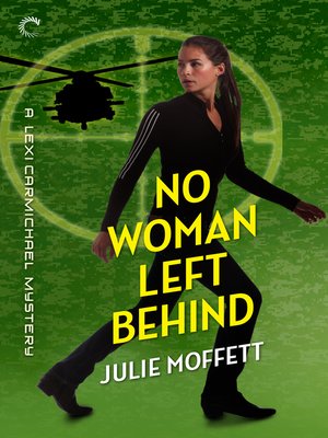 cover image of No Woman Left Behind: A Lexi Carmichael Mystery, Book Six